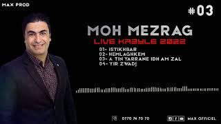 Moh Mezrag Live Kabyle 2022 [ PARTIE 03 ]