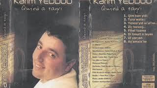 KARIM YEDDOU QUI'MED A TAYRI (ALBUM 2008)