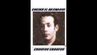 Cheikh el Hasnaoui-Choufou Choufou