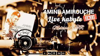 Meilleur live kabyle 2022 Amine amirouche ( MUSIC KABYLE)