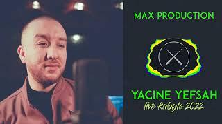 Yacine Yefsah Live Spécial Fête 2022 ( Kabyle - Marocain)اعراس قباءلية